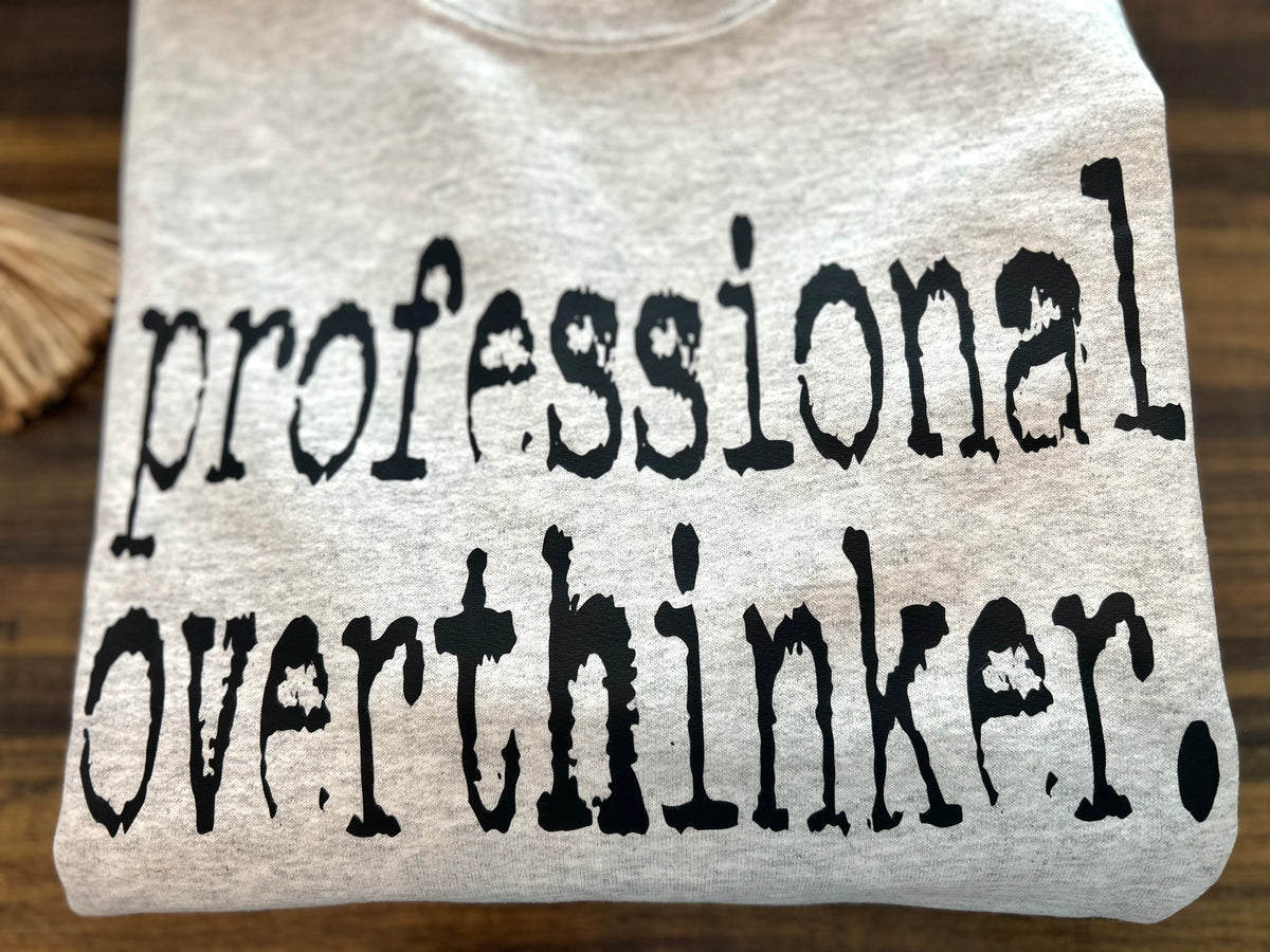 Professional Overthinker